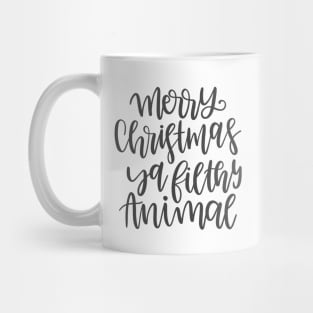 Merry Christmas Ya Filthy Animal Mug